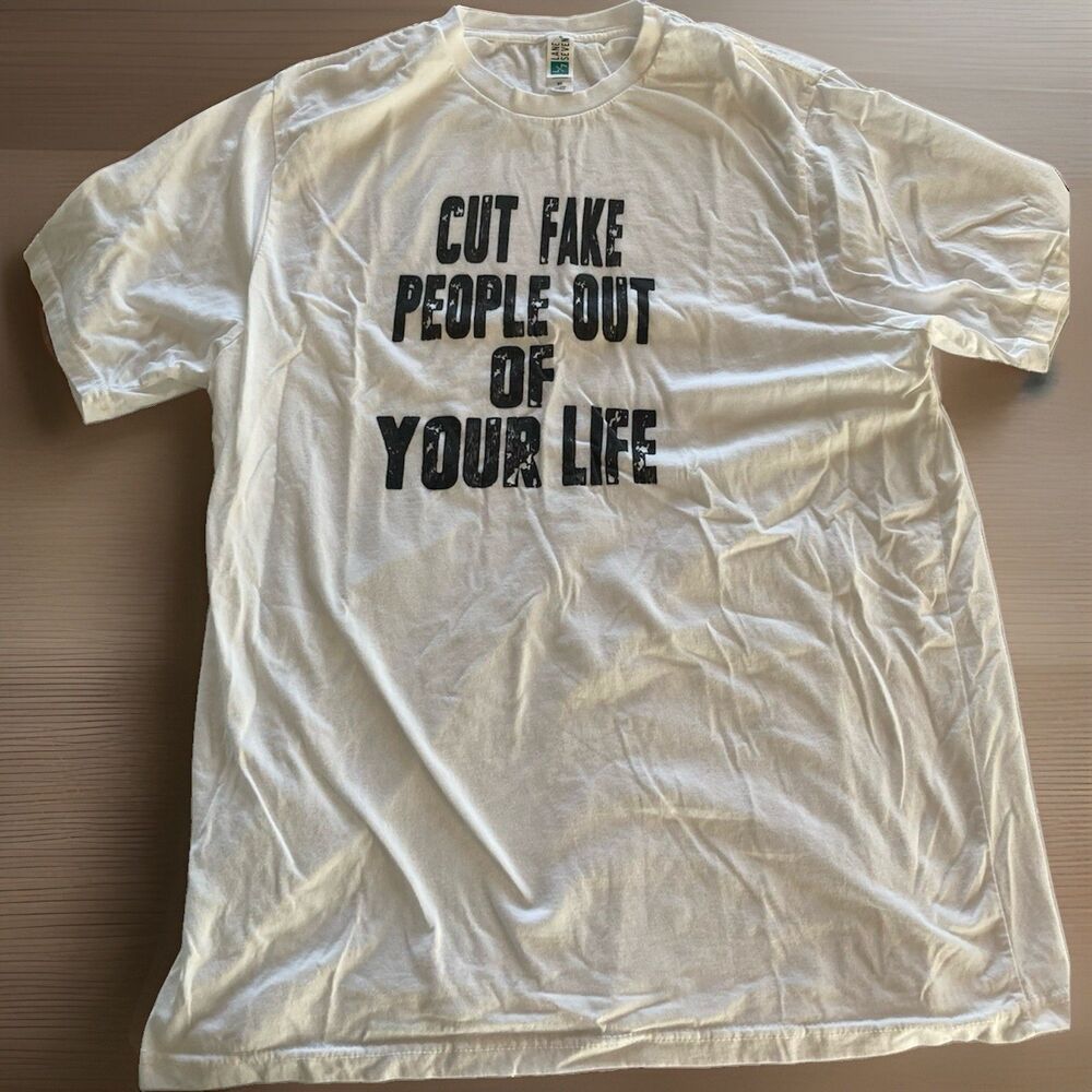 Lane 7 T Shirt XL “Cut Fake People Out Of Your Life” Cotton Unisex Stretch